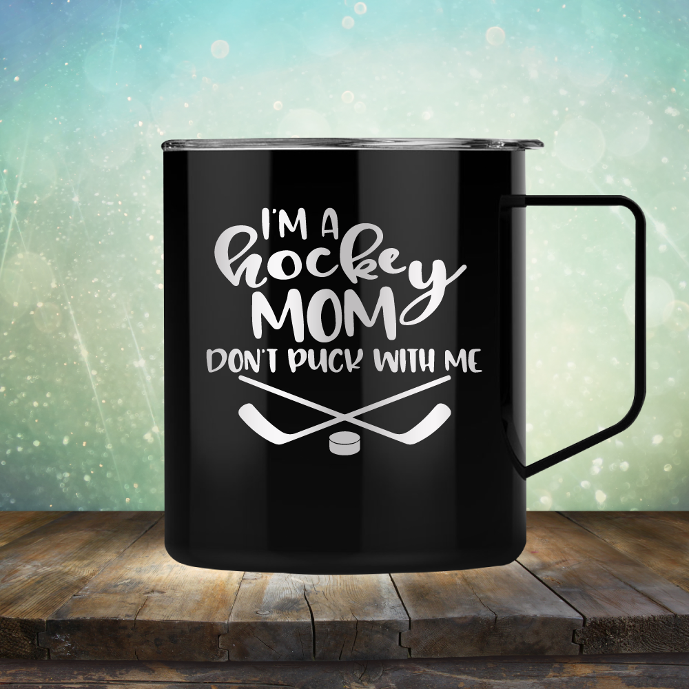 I&#39;m a Hockey Mom. Don&#39;t Puck with Me