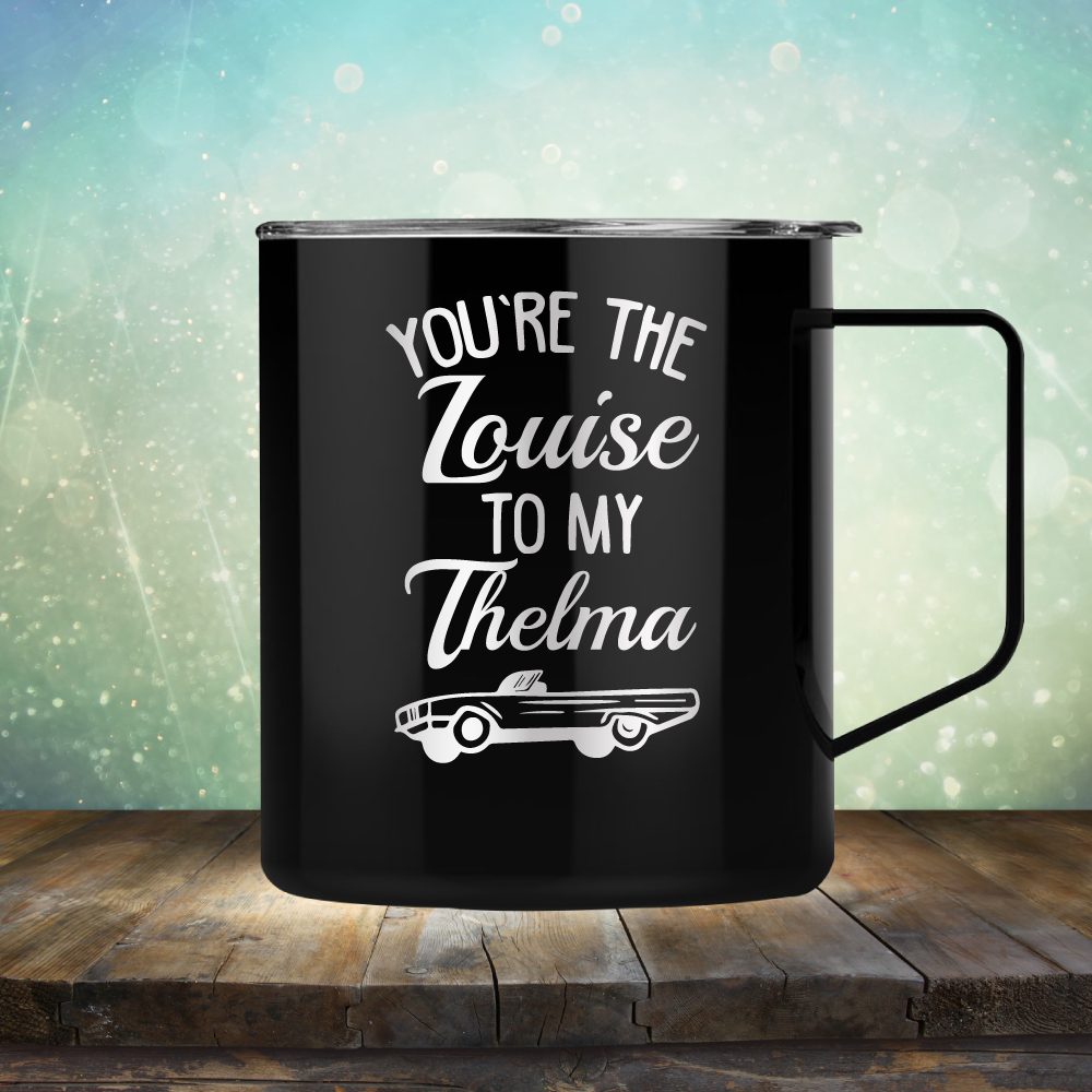 You&#39;re Louise to My Thelma