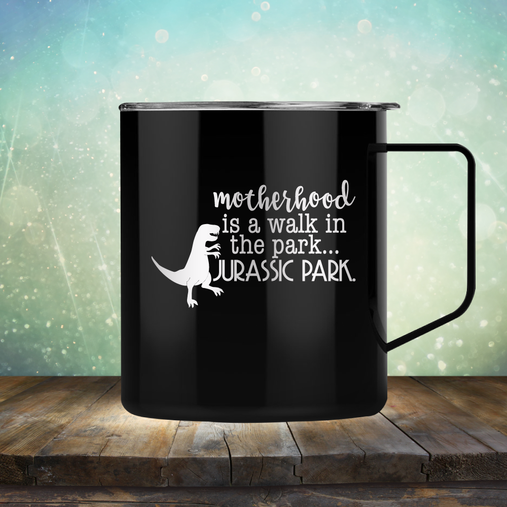 motherhood is a walk in the park. JURASSIC PARK