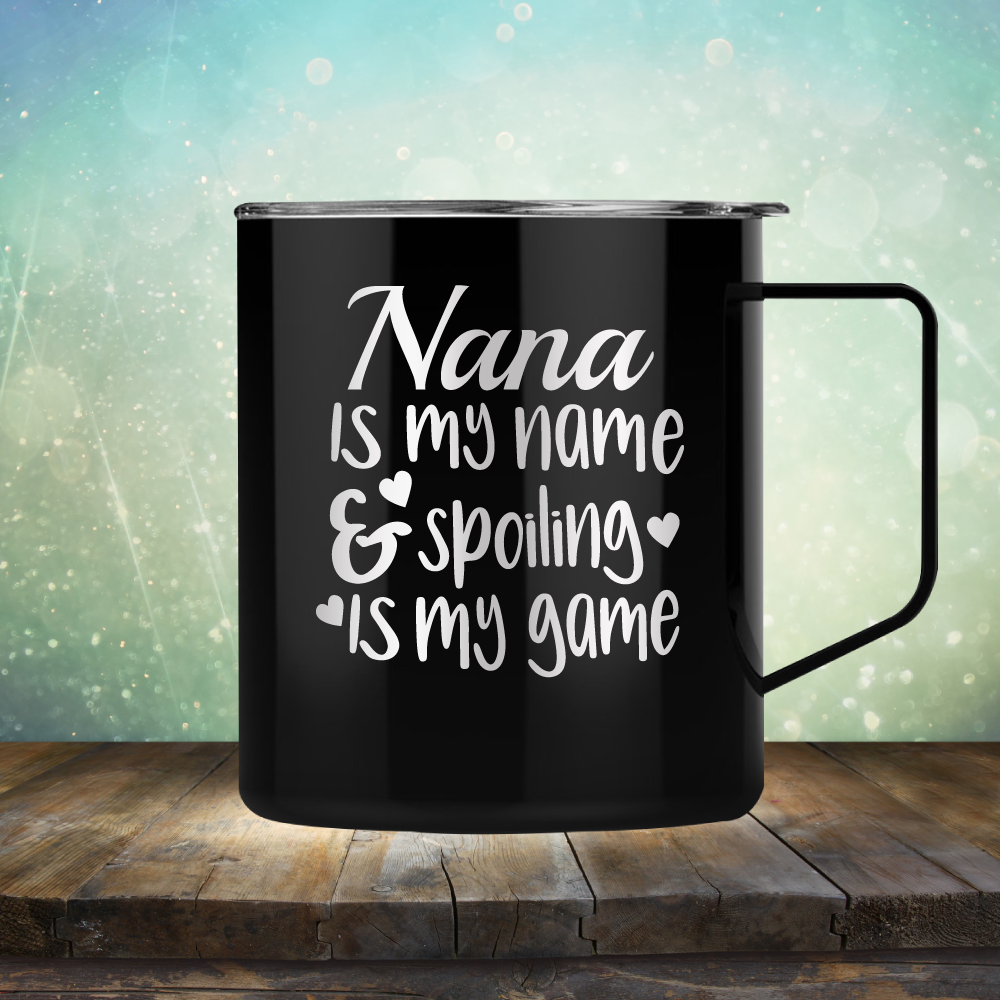 Nana is my Name &amp; Spoiling is my Game - Laser Etched Tumbler Mug