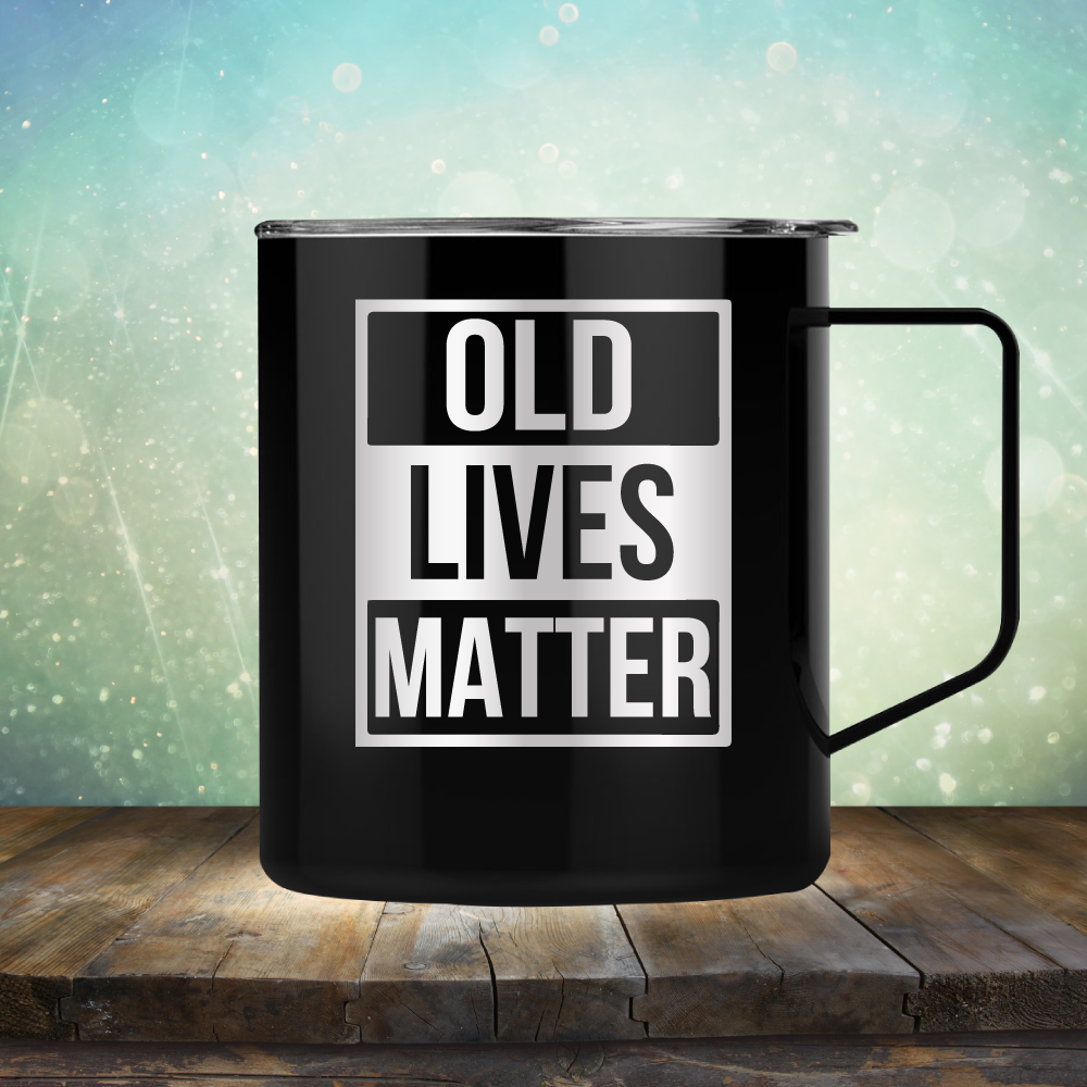 Old Lives Matter - Laser Etched Tumbler Mug
