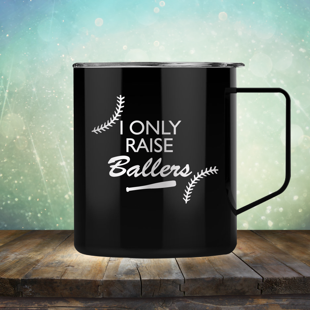 I Only Raise Ballers Baseball - Laser Etched Tumbler Mug