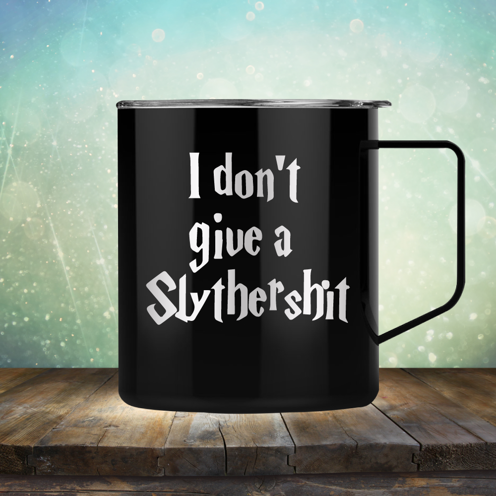 I don&#39;t give a Slythershit - Laser Etched Tumbler Mug