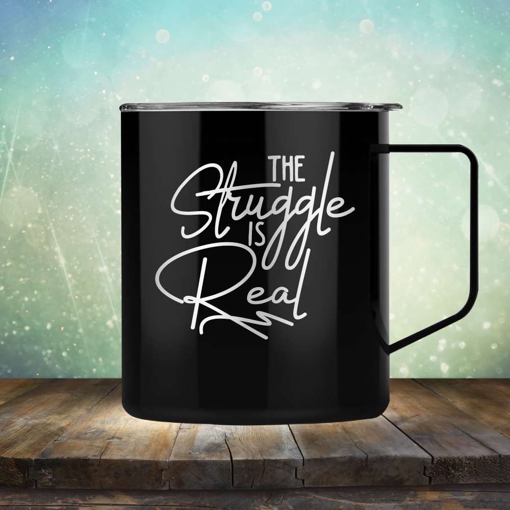 The Struggle is Real - Laser Etched Tumbler Mug