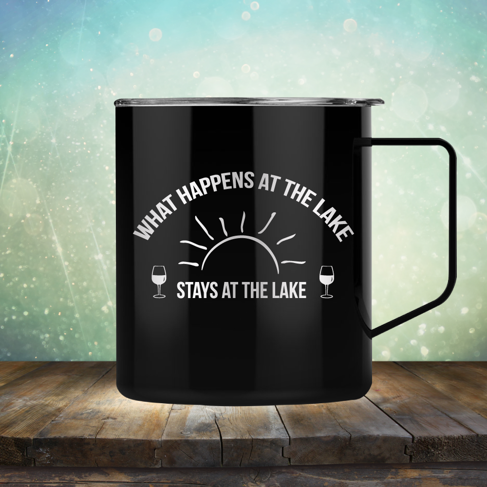 What Happens at the Lake Stays at the Lake - Laser Etched Tumbler Mug