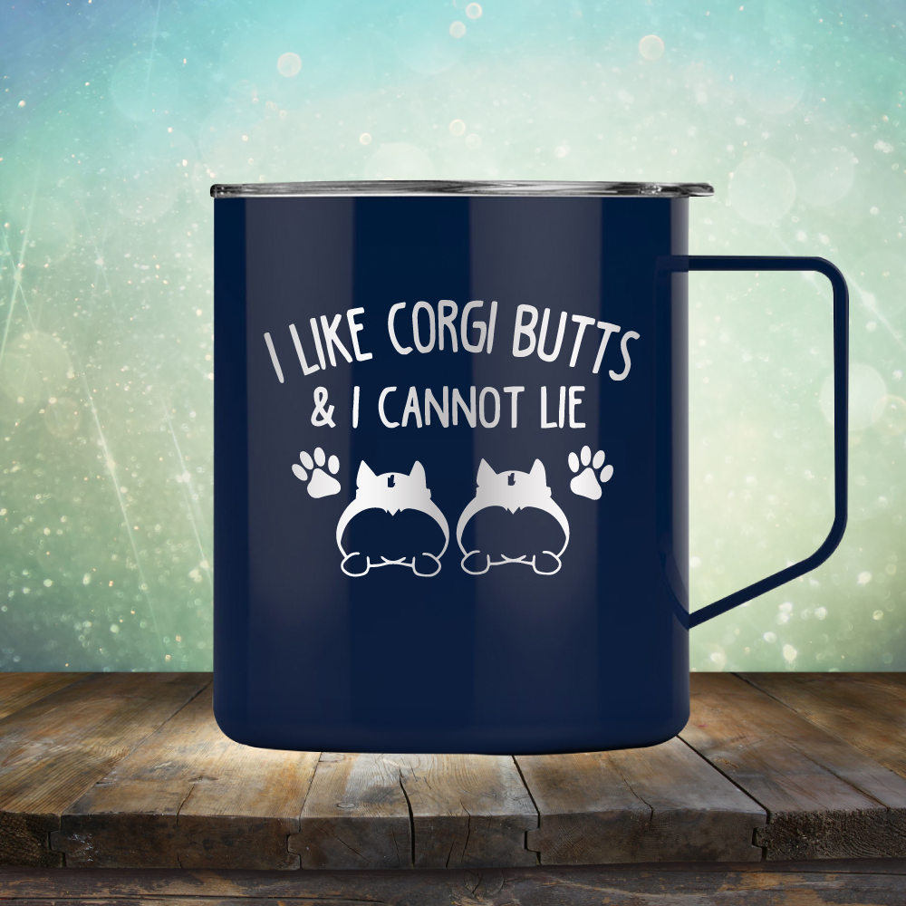 I Like Corgi Butts &amp; I Cannot Lie