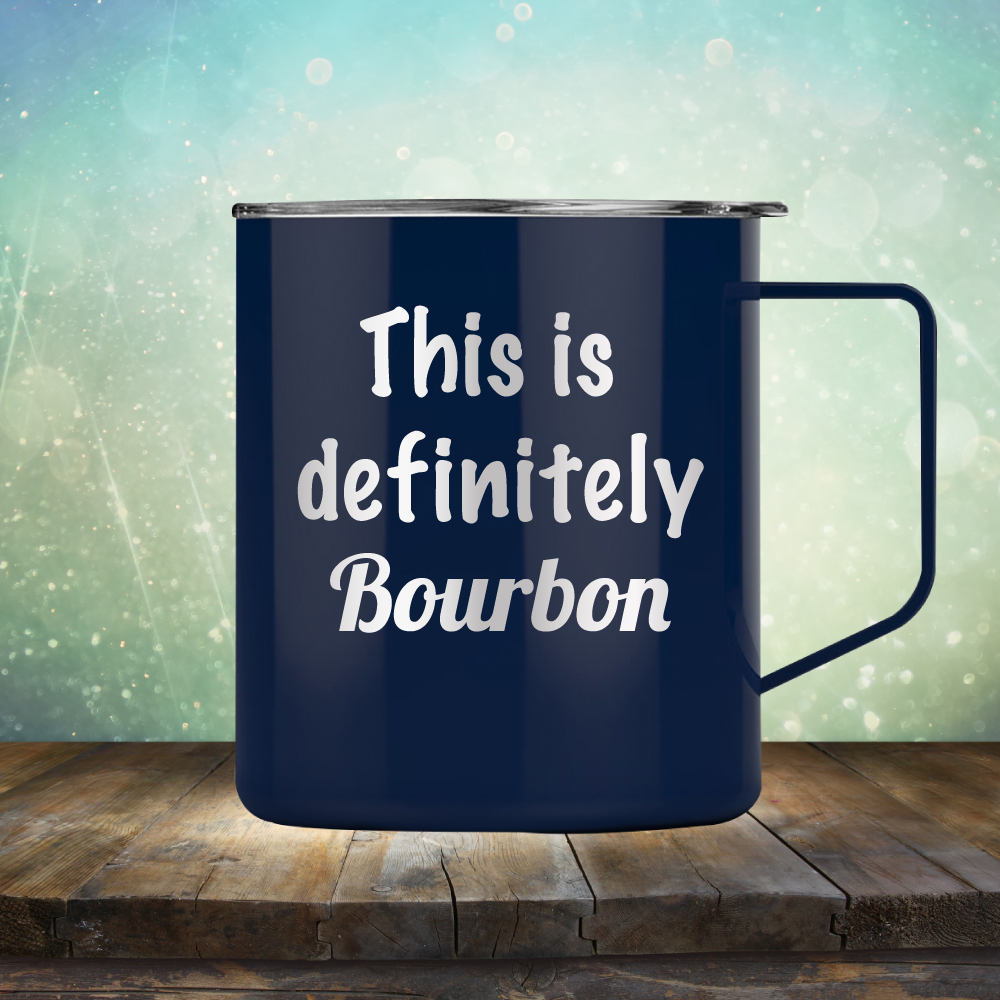 This is Definitely Bourbon - Laser Etched Tumbler Mug