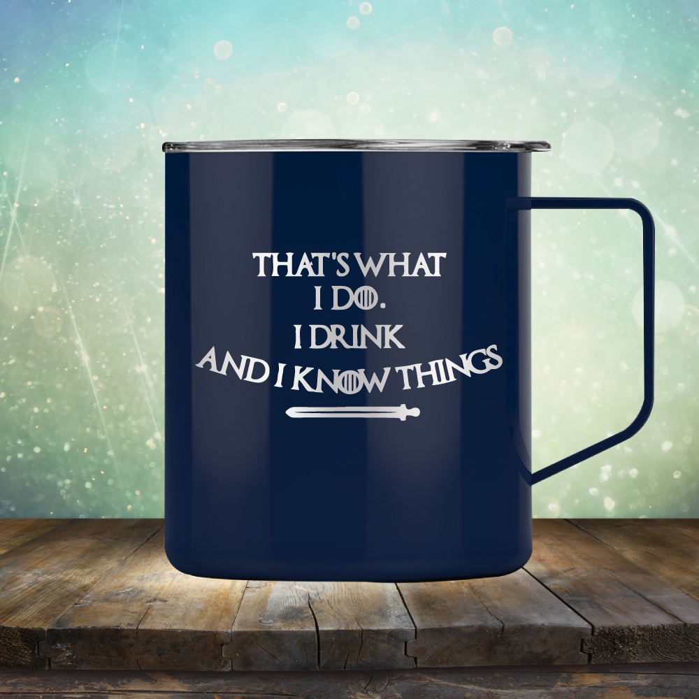 I Drink and I Know Things - Laser Etched Tumbler Mug