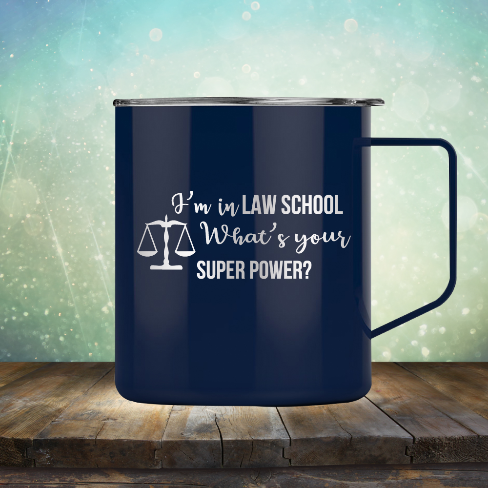 I&#39;m in Law School What&#39;s Your Super Power - Laser Etched Tumbler Mug