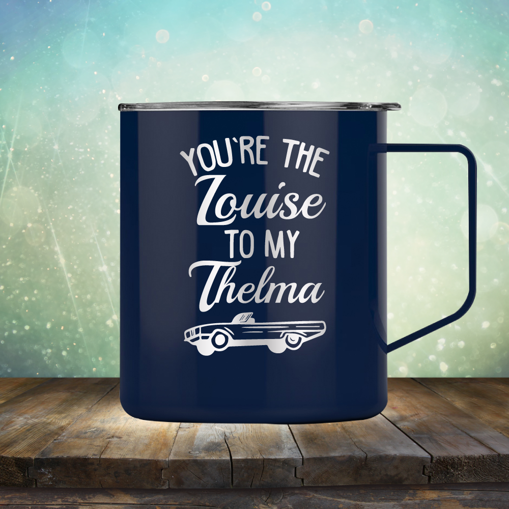 You&#39;re Louise to My Thelma - Laser Etched Tumbler Mug