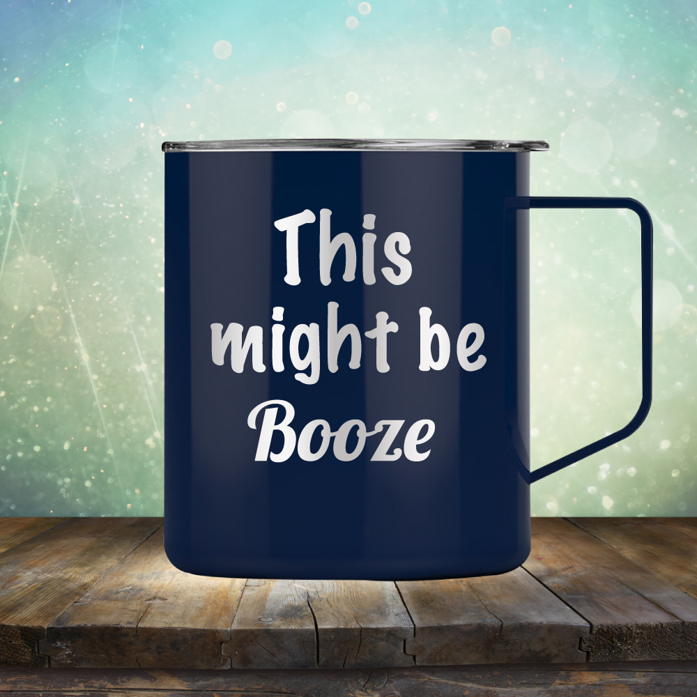 This Might Be Booze - Laser Etched Tumbler Mug