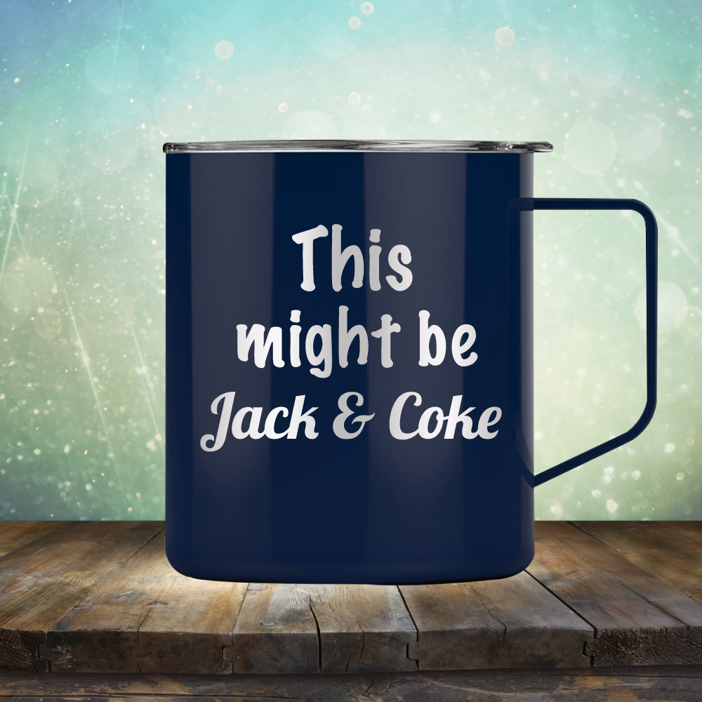 This Might Be Jack &amp; Coke