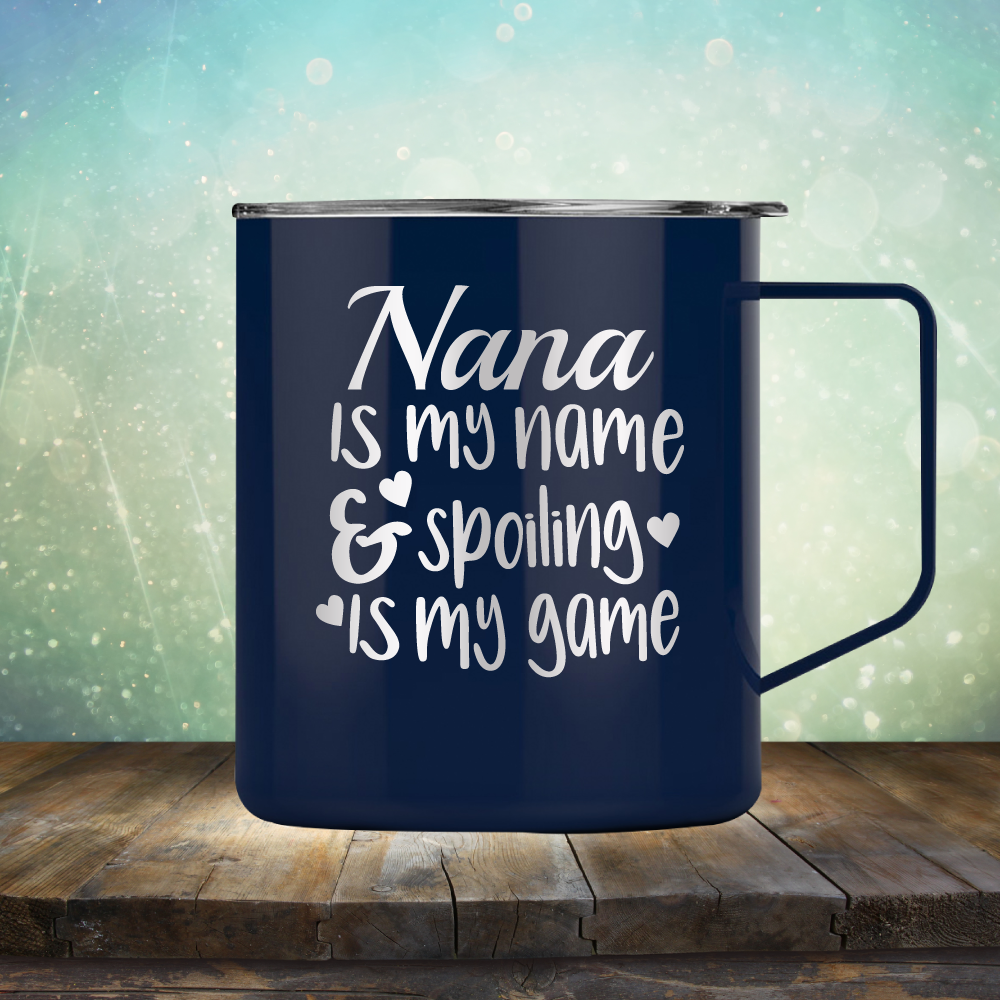 Nana is my Name &amp; Spoiling is my Game - Laser Etched Tumbler Mug