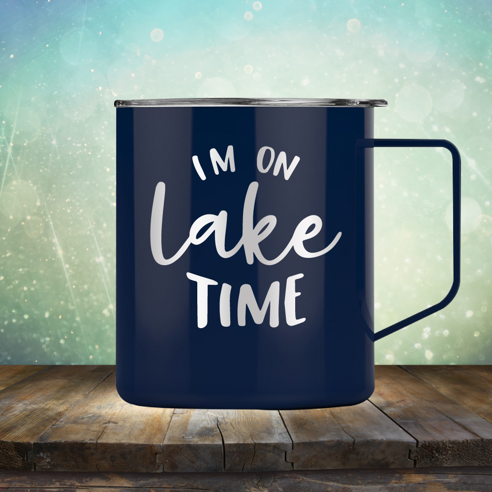 I&#39;m on Lake Time - Laser Etched Tumbler Mug