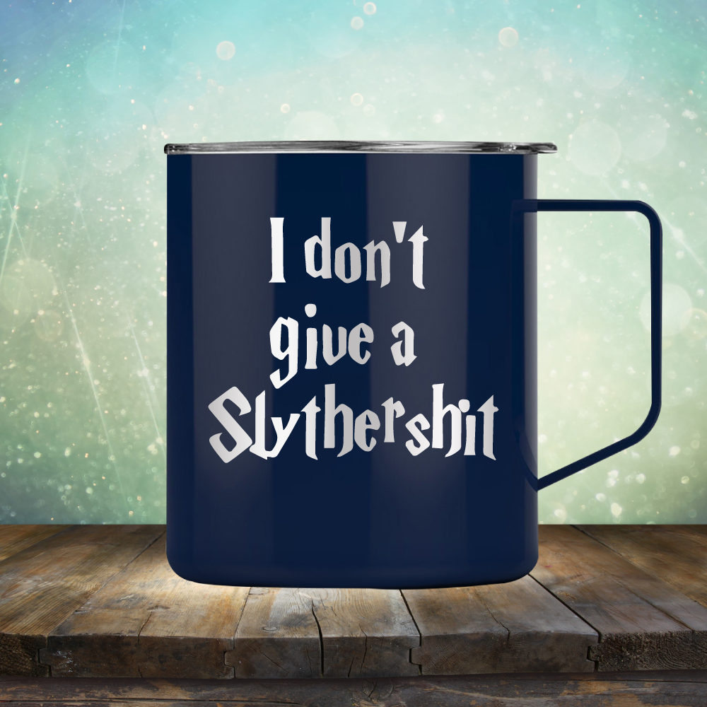 I don&#39;t give a Slythershit - Laser Etched Tumbler Mug