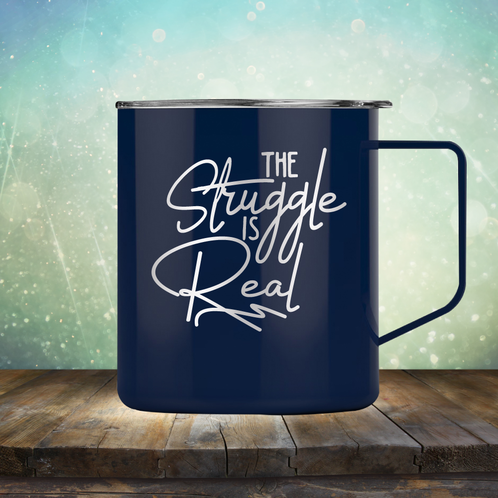 The Struggle is Real - Laser Etched Tumbler Mug