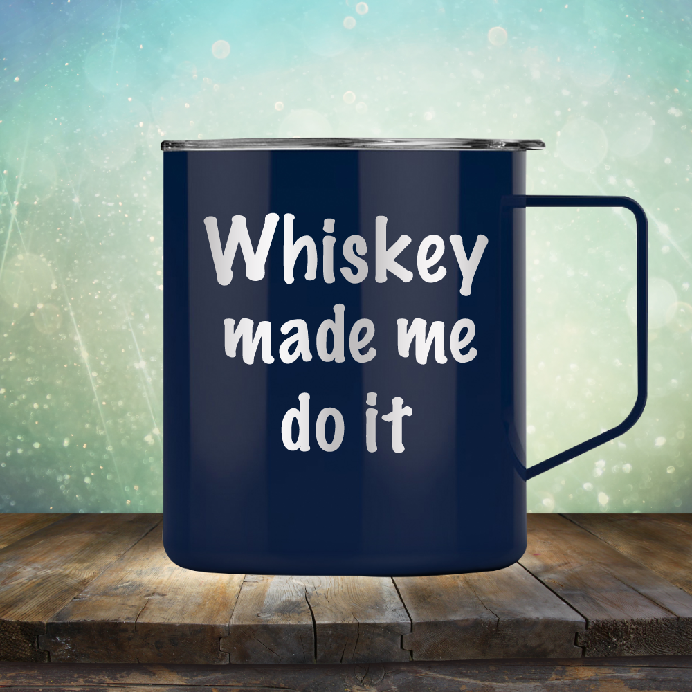 Whiskey Made Me Do It
