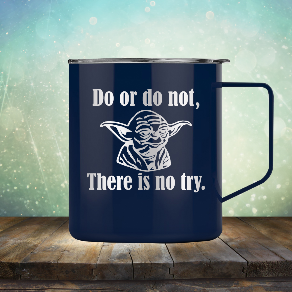Do or do not, There is no try