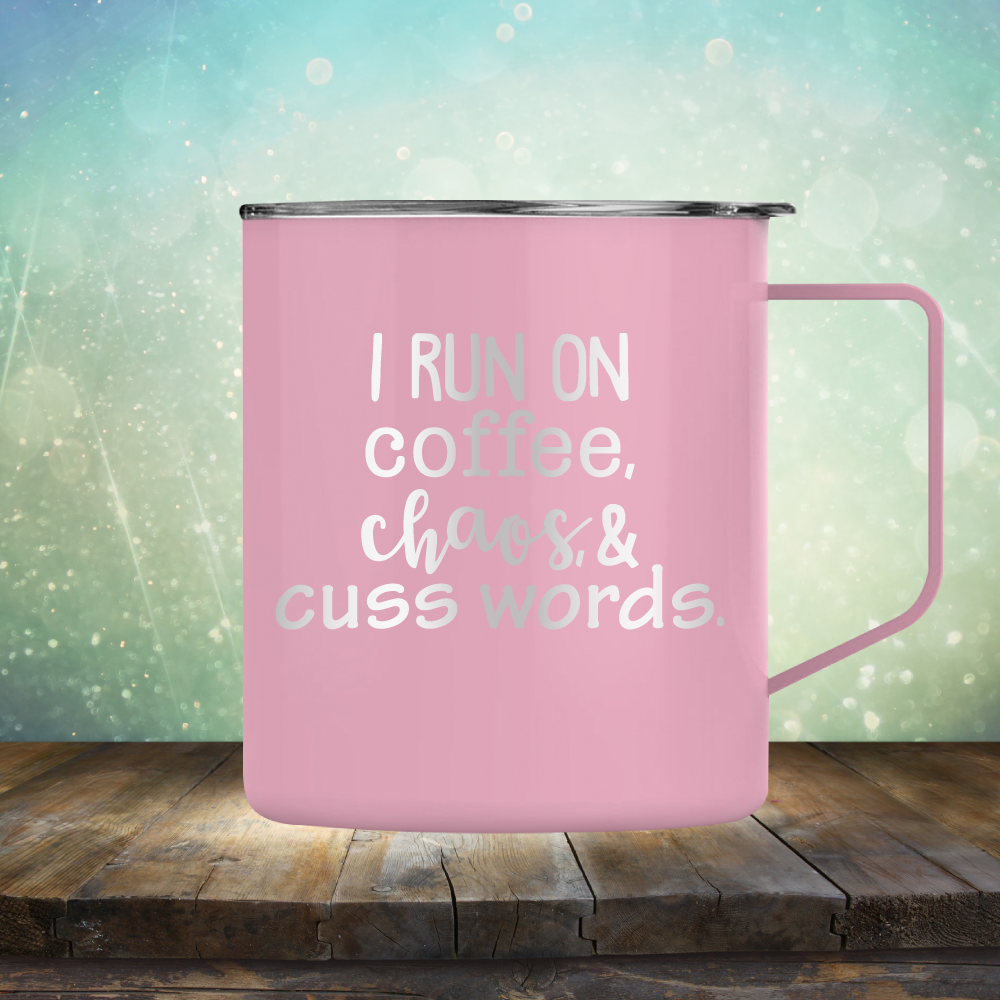 I Run on Coffee, Chaos &amp; Cuss Words - Laser Etched Tumbler Mug