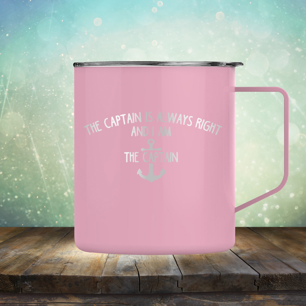The Captain is Always Right and I am the Captain - Laser Etched Tumbler Mug