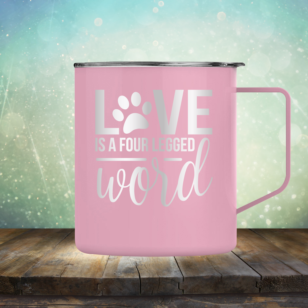 Love is A Four Legged Word - Laser Etched Tumbler Mug