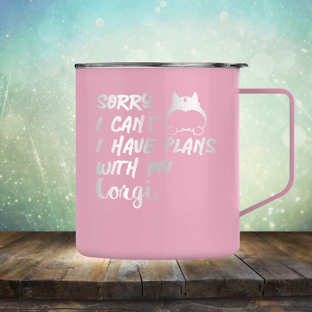Sorry I Can&#39;t. I have Plans with my Corgi - Laser Etched Tumbler Mug