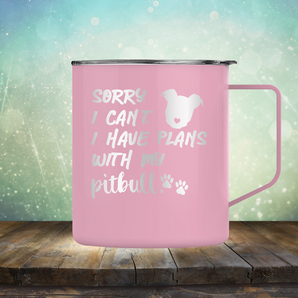 Sorry I Can&#39;t. I have Plans with my Pitbull - Laser Etched Tumbler Mug