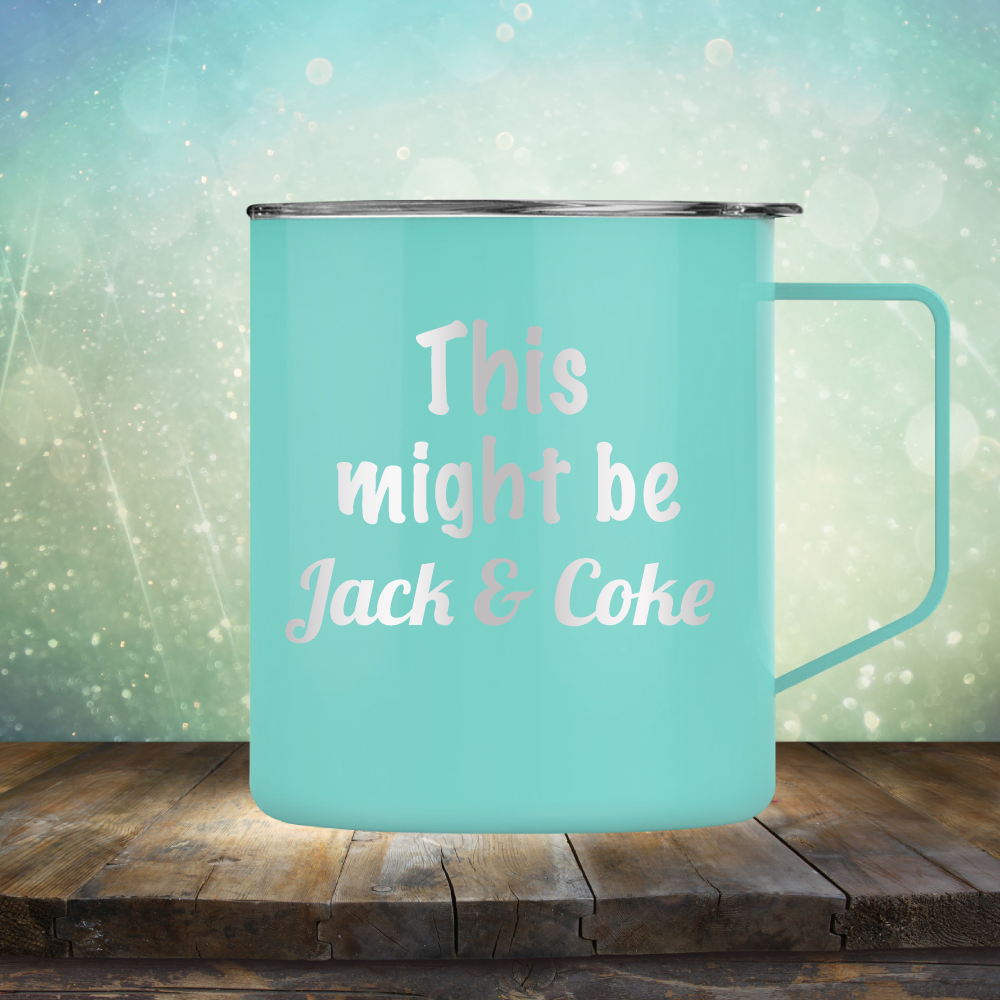 This Might Be Jack &amp; Coke