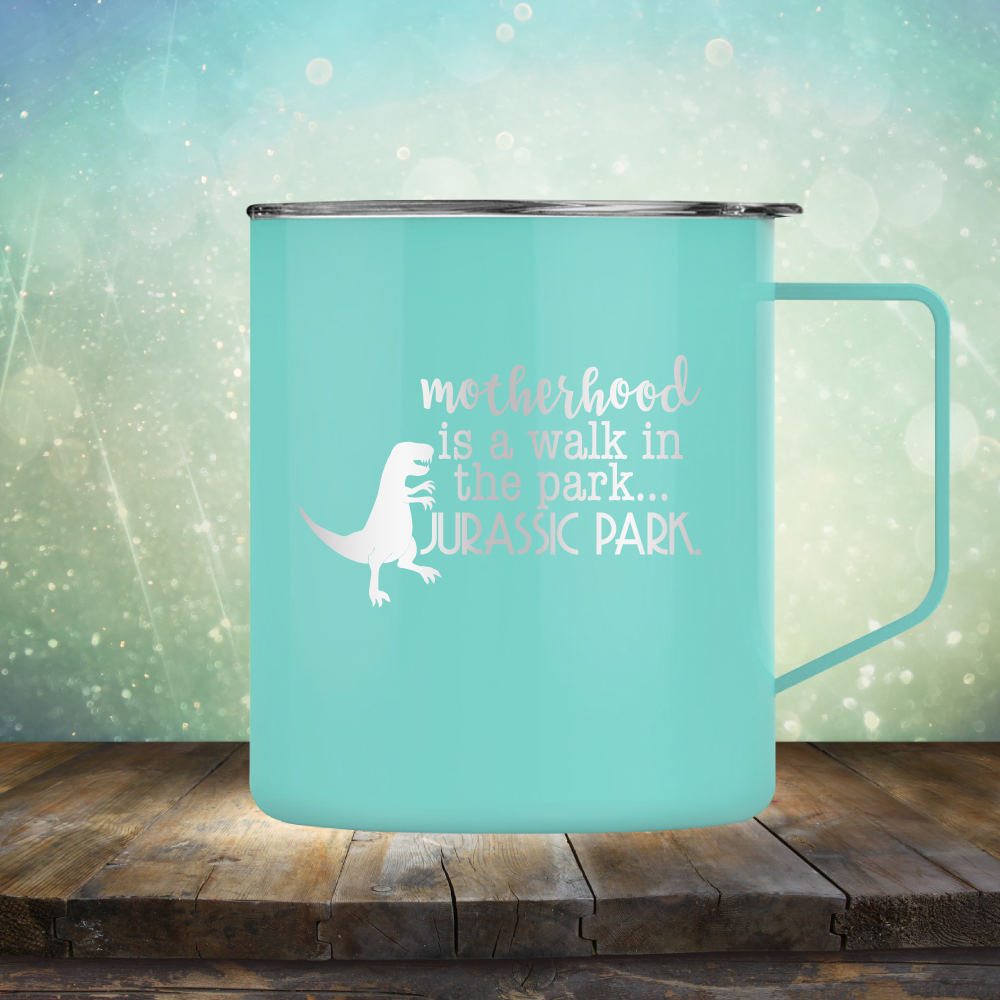 motherhood is a walk in the park. JURASSIC PARK