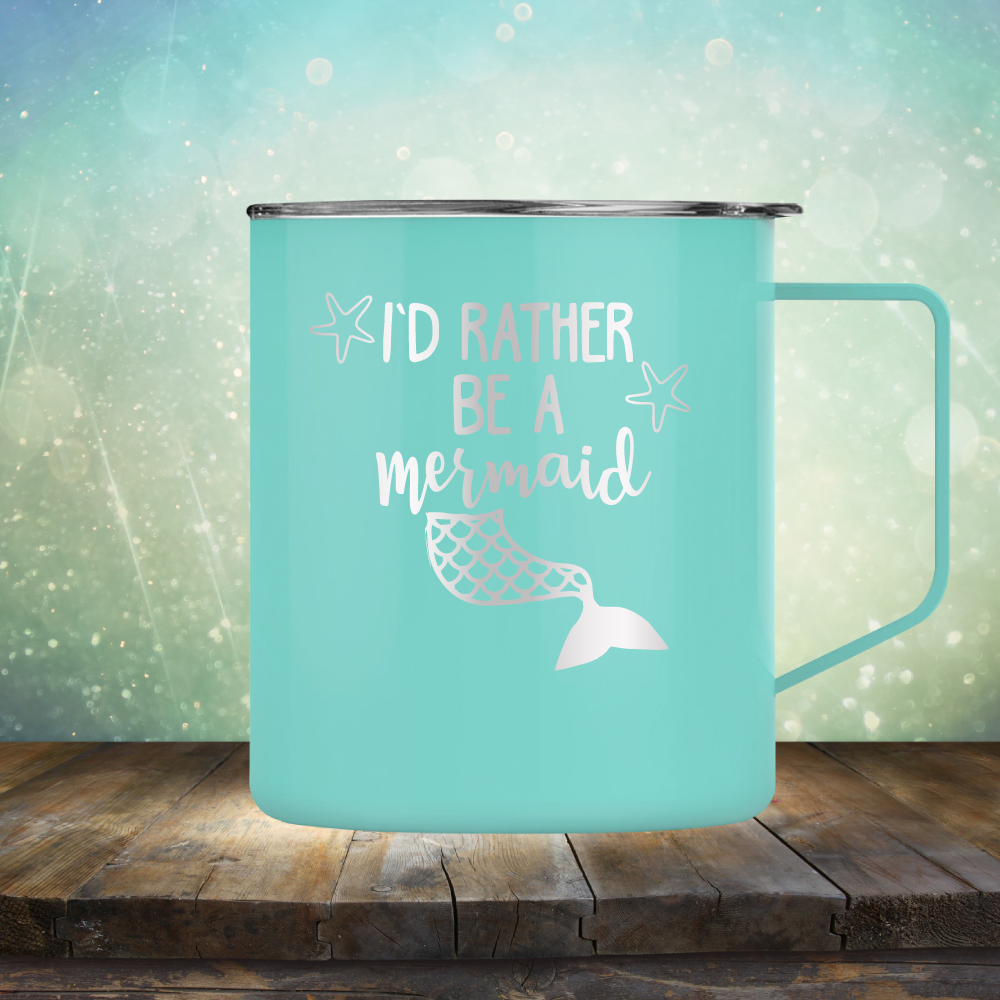 I’d Rather Be A Mermaid - Laser Etched Tumbler Mug