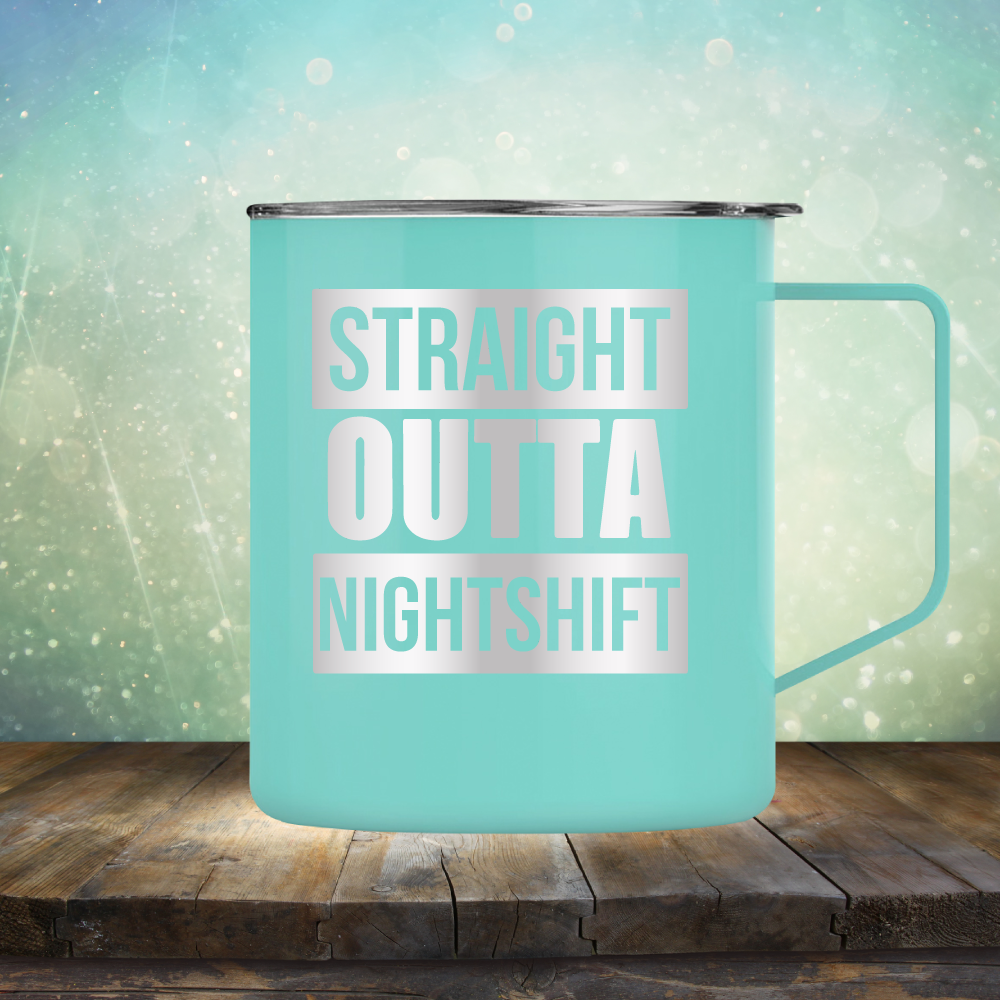 Straight Outta Night Shift - Laser Etched Tumbler Mug