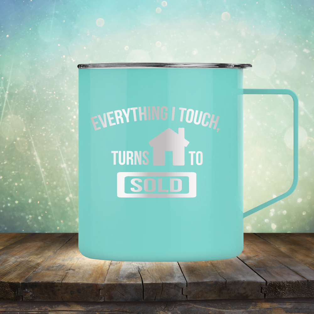 Everything I touch Turns to Sold - Laser Etched Tumbler Mug