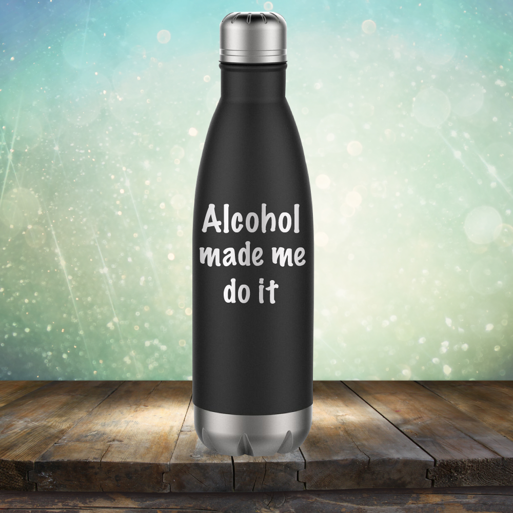 Alcohol Made Me Do It - Laser Etched Tumbler Mug