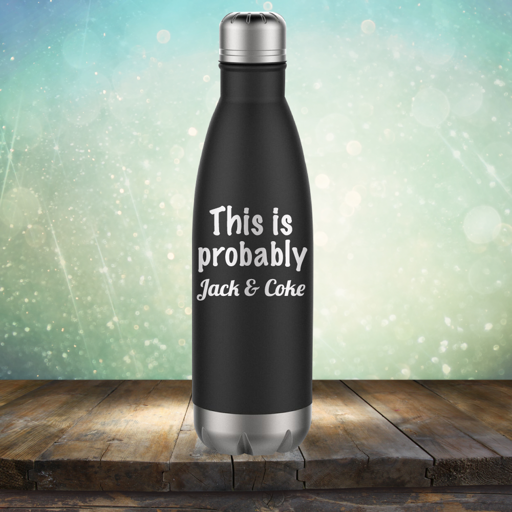 This is Probably Jack &amp; Coke - Laser Etched Tumbler Mug