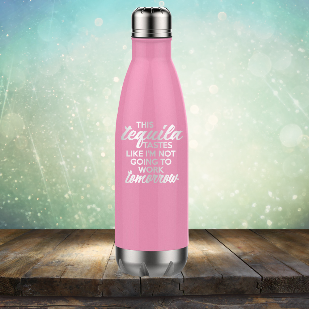 This Tequila Tastes Like I&#39;m Not Going To Work Tomorrow - Laser Etched Tumbler Mug
