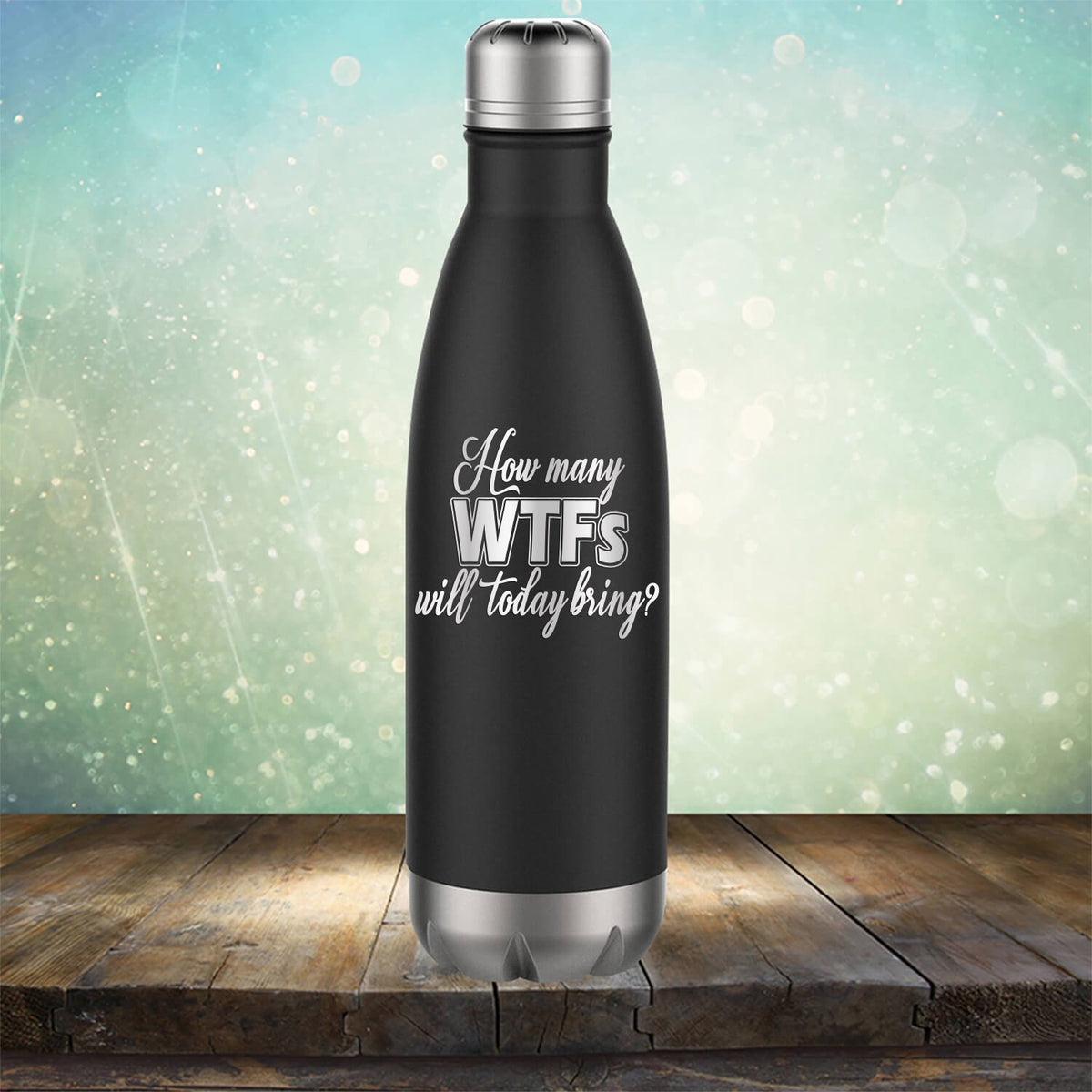 How Many WTFs Will Today Bring - Laser Etched Tumbler Mug