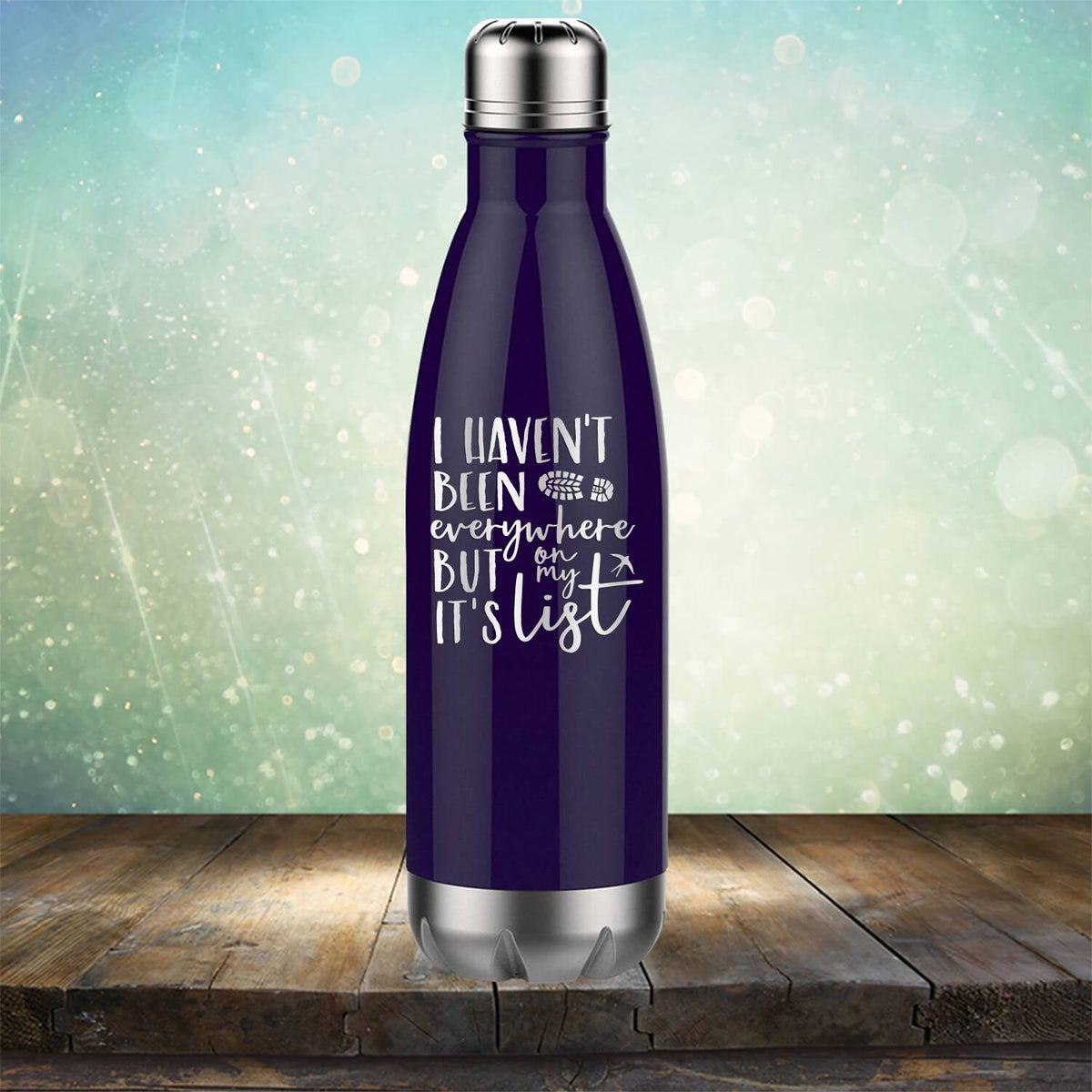 I Haven&#39;t Been Everywhere But It&#39;s On My List - Laser Etched Tumbler Mug