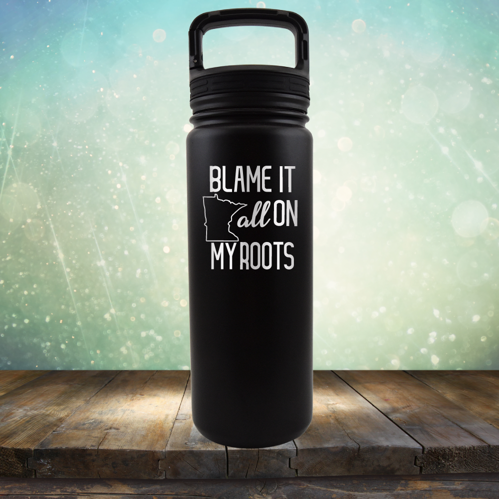 Blame it All on my Minnesota Roots - Laser Etched Tumbler Mug