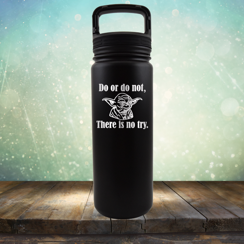Do or do not, There is no try