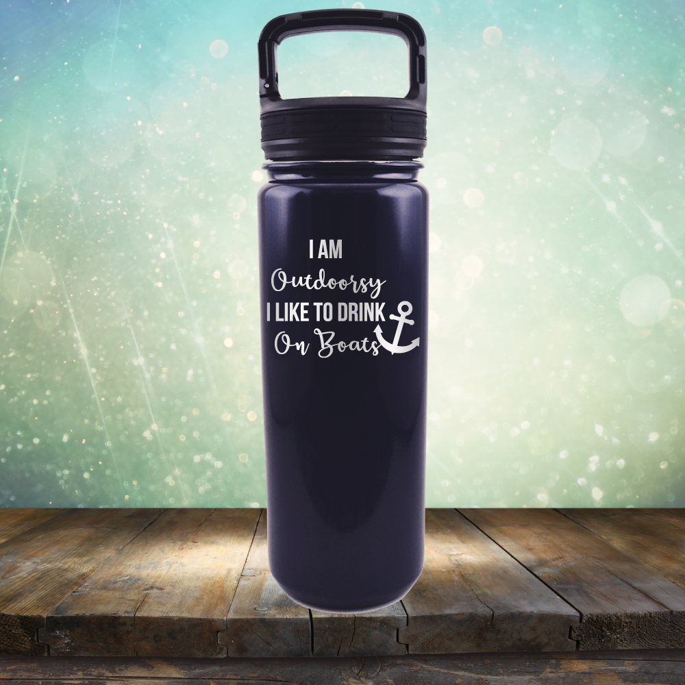 I am Outdoorsy. I Like to Drink on Boats - Laser Etched Tumbler Mug