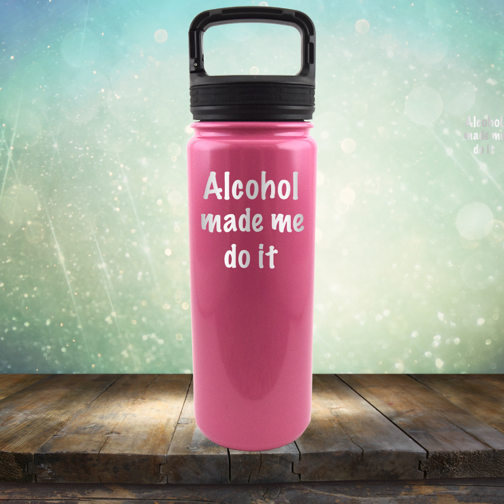 Alcohol Made Me Do It - Laser Etched Tumbler Mug