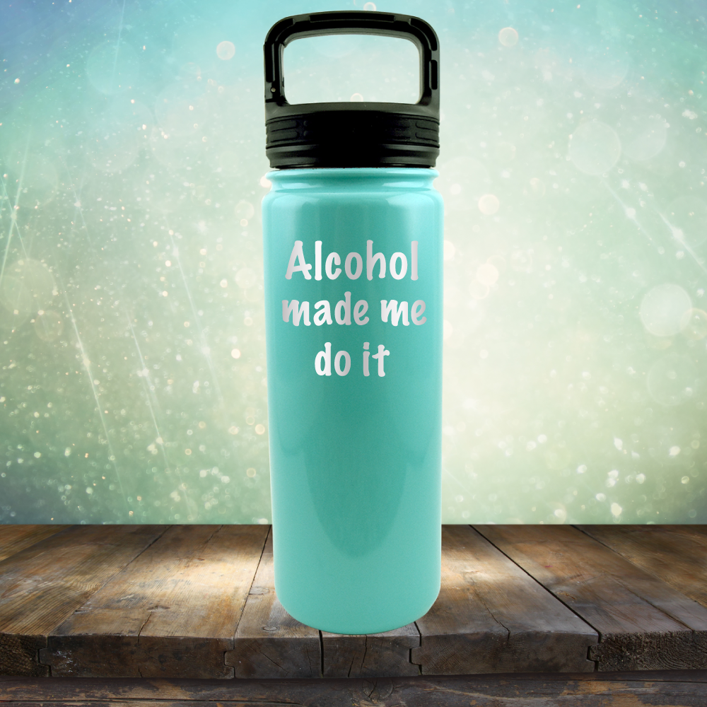 Alcohol Made Me Do It - Laser Etched Tumbler Mug