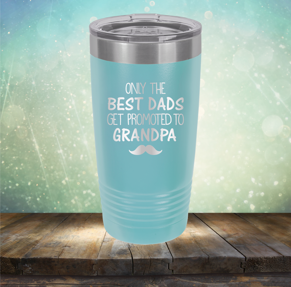 Best Dads Get Promoted to Grandpa - Laser Etched Tumbler Mug