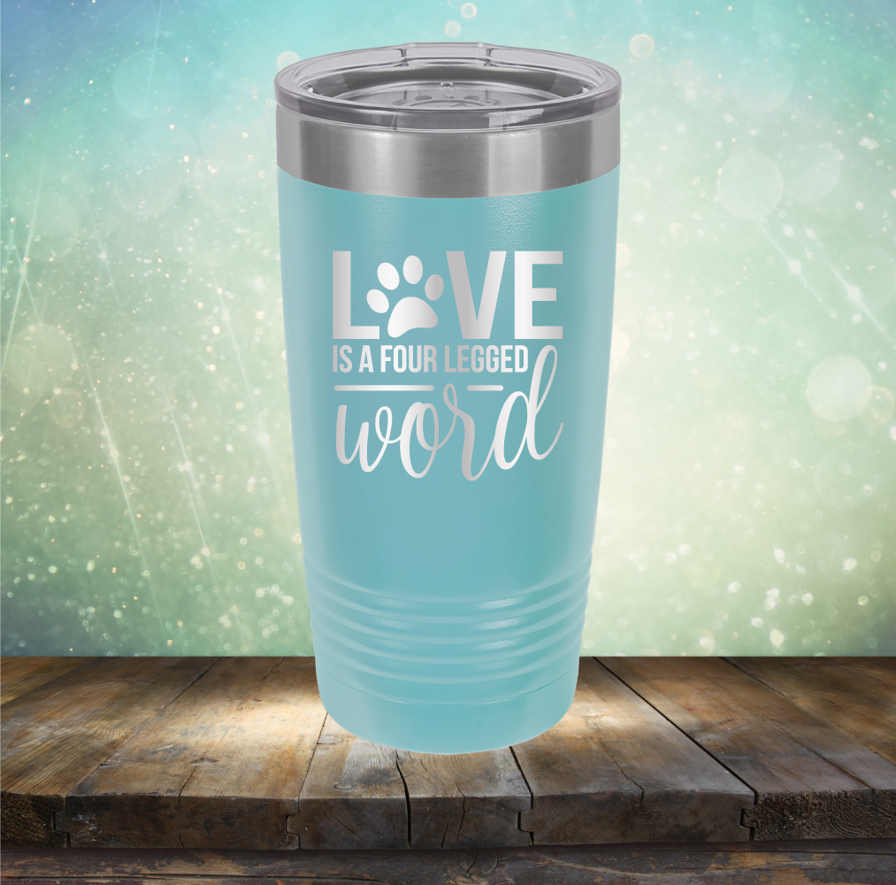 Love is A Four Legged Word - Laser Etched Tumbler Mug