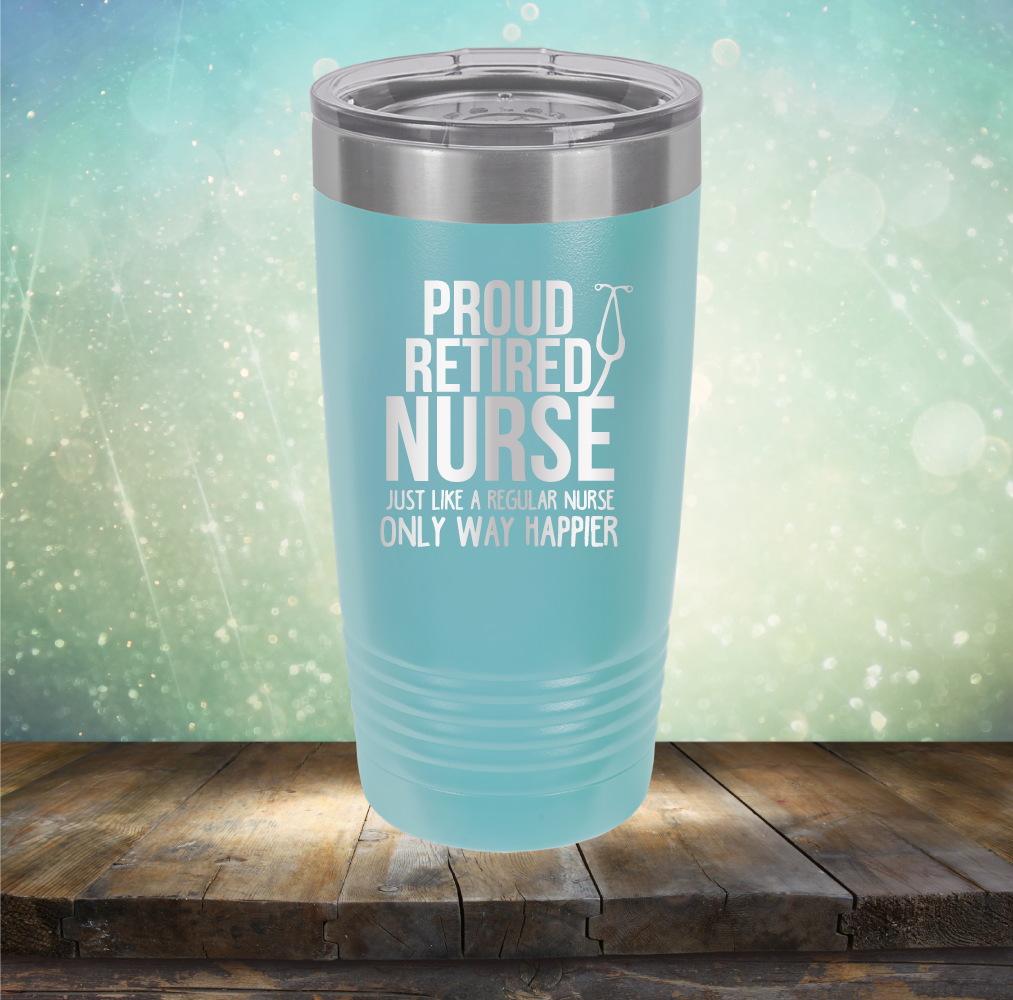 Proud Retired Nurse - Laser Etched Tumbler Mug