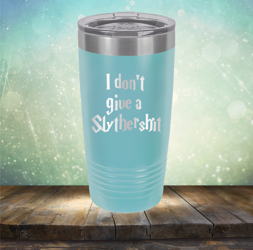 I don&#39;t give a Slythershit - Laser Etched Tumbler Mug