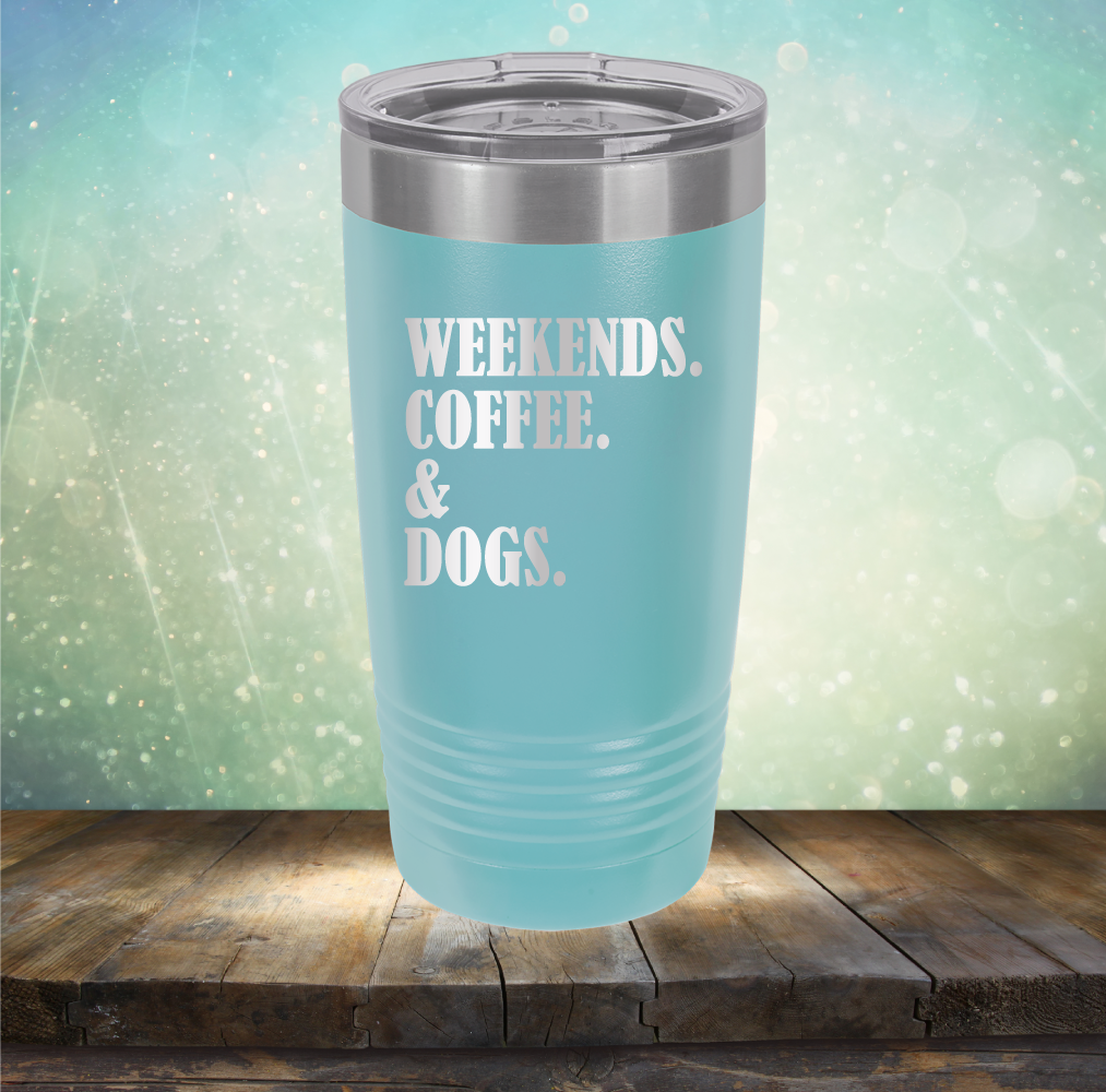 Weekends, Coffee &amp; Dogs - Laser Etched Tumbler Mug