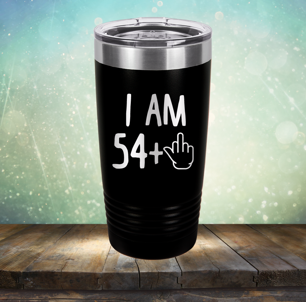 I Am 54 plus 1 - Laser Etched Tumbler Mug