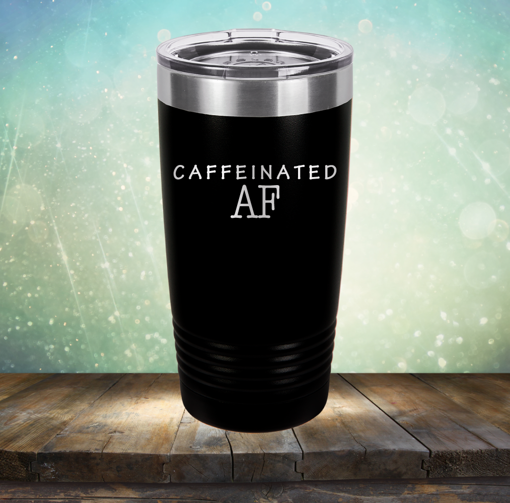 Caffeinated AF - Laser Etched Tumbler Mug