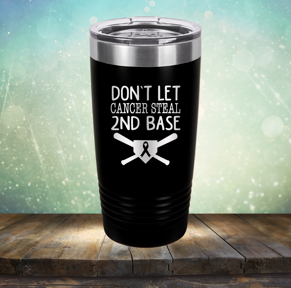 Don&#39;t Let Cancer Steal 2nd Base - Laser Etched Tumbler Mug